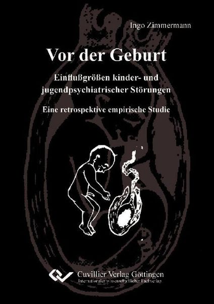 Produktbild: Vor der Geburt - Einflu&szlig;gr&ouml;&szlig;en kinder- und jugendpsychiatrischer St&ouml;rungen. Eine retrospektive empirische Studie