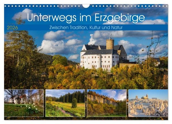 Unterwegs im Erzgebirge - Zwischen Tradition, Kultur und Natur (Wandkalender 2026 DIN A3 quer), CALVENDO Monatskalender