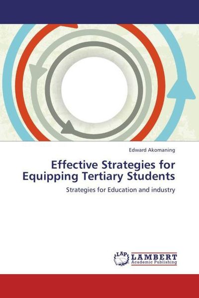 Akomaning, E: Effective Strategies for Equipping Tertiary St, Taschenbuch von Edward Akomaning, LAP LAMBERT Academic Publishing, 9783659375194