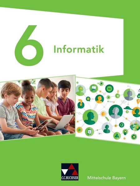 Produktbild: Informatik &ndash; Mittelschule Bayern / Informatik Mittelschule Bayern 6 Ausgabe ab 2020