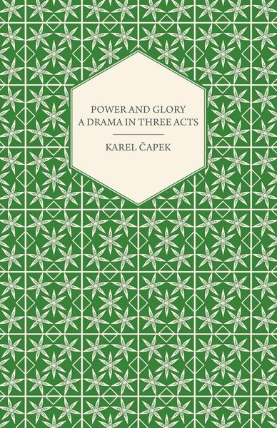 Produktbild: Power and Glory - A Drama in Three Acts