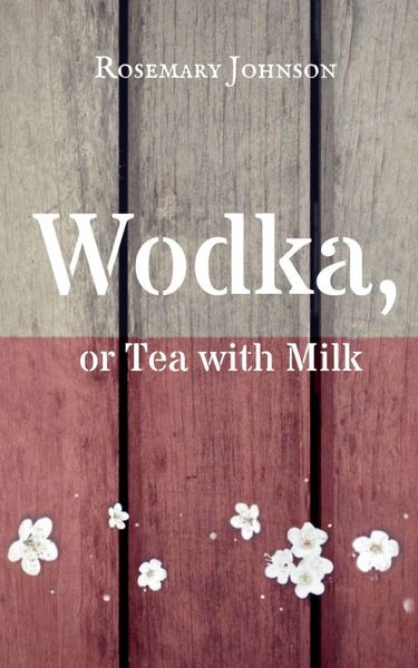 Produktbild: Wodka, or Tea with Milk