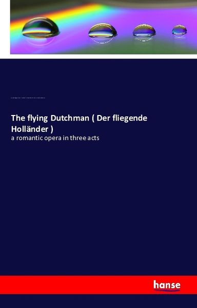The flying Dutchman ( Der fliegende Holländer ) -