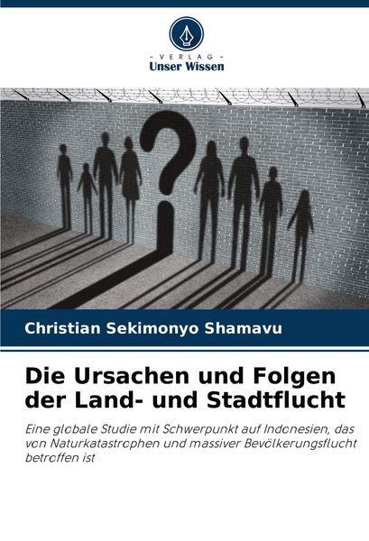 Die Ursachen und Folgen der Land- und Stadtflucht, Taschenbuch von Christian Sekimonyo Shamavu, Verlag Unser Wissen, 9783330825123