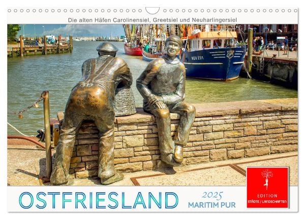 Ostfriesland - maritim pur (Wandkalender 2025 DIN A3 quer), CALVENDO Monatskalender