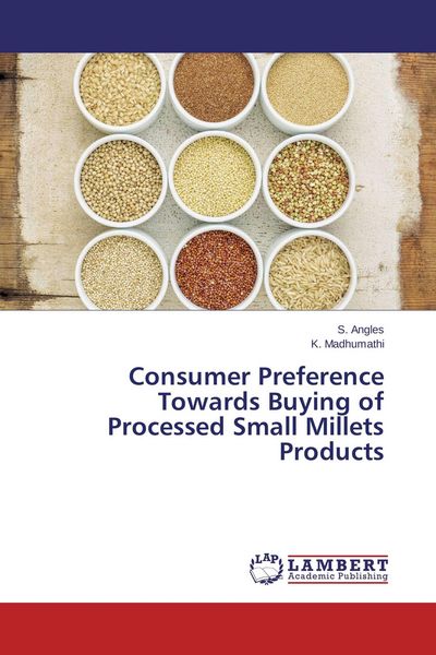 Produktbild: Consumer Preference Towards Buying of Processed Small Millets Products