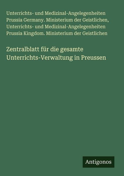 Produktbild: Zentralblatt f&uuml;r die gesamte Unterrichts-Verwaltung in Preussen