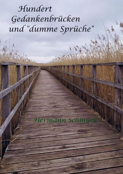 Hundert Gedankenbrücken und 'dumme Sprüche'; Taschenbuch von Hermann Schmuck, Bookmundo Direct, 9789403699868