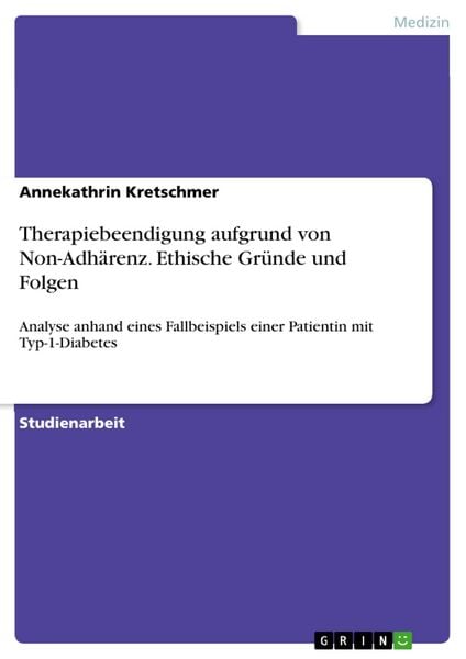 Produktbild: Therapiebeendigung aufgrund von Non-Adh&auml;renz. Ethische Gr&uuml;nde und Folgen