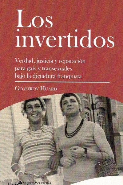 Produktbild: Los invertidos : verdad, justicia y reparaci&oacute;n para gais y transexuales bajo la dictadura franquista