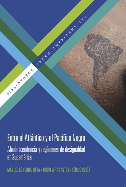 Produktbild: Entre el Atl&aacute;ntico y el Pac&iacute;fico Negro : afrodescendencia y reg&iacute;menes de desigualdad en Sudam&eacute;rica