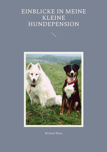 Produktbild: Einblicke in meine kleine Hundepension