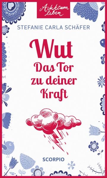 Wut – Das Tor zu deiner Kraft, Taschenbuch von Stefanie Carla Schäfer, Scorpio Verlag, 978-3-95803-321-4