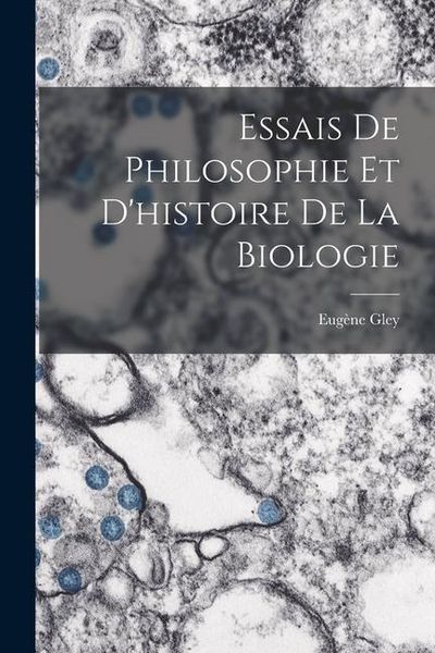 Produktbild: Essais De Philosophie Et D'histoire De La Biologie