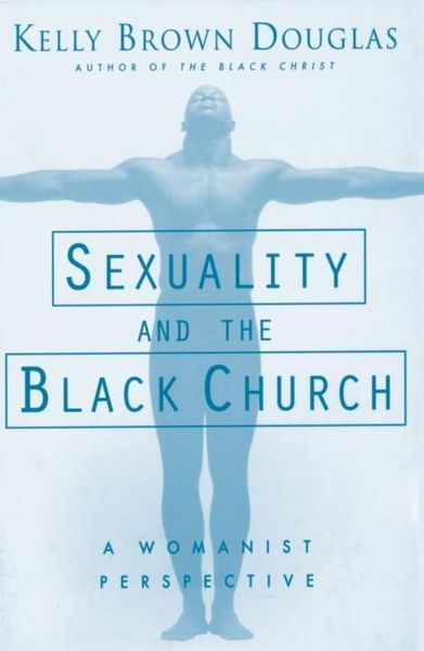 Produktbild: Sexuality and the Black Church: A Womanist Perspective