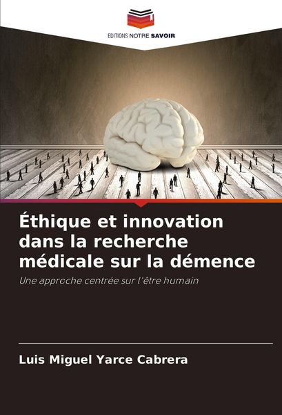Produktbild: &Eacute;thique et innovation dans la recherche m&eacute;dicale sur la d&eacute;mence