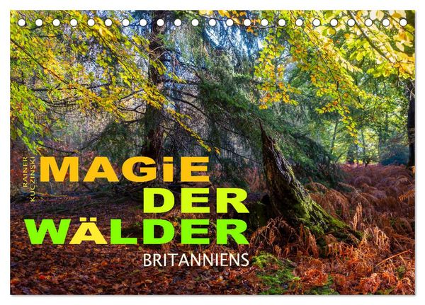 Magie der Wälder Britanniens (Tischkalender 2025 DIN A5 quer), CALVENDO Monatskalender