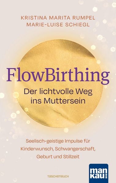 Produktbild: FlowBirthing. Der lichtvolle Weg ins Muttersein