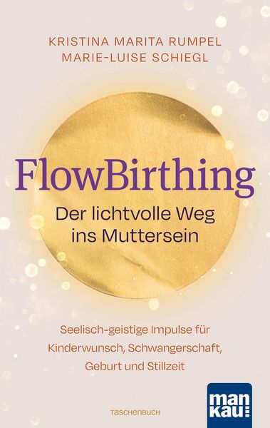 Produktbild: FlowBirthing. Der lichtvolle Weg ins Muttersein