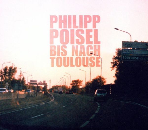 Poisel, P: Bis Nach Toulouse