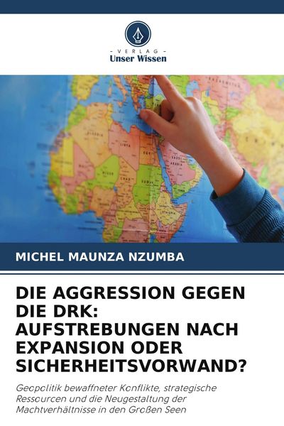 Produktbild: Die Aggression Gegen die Drk: Aufstrebungen Nach Expansion Oder Sicherheitsvorwand?