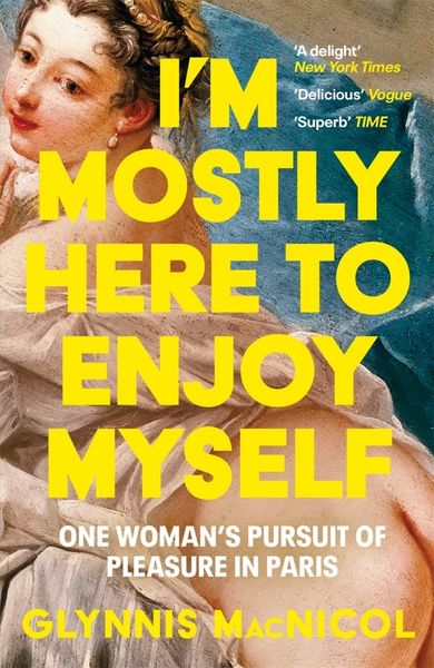 I'm Mostly Here to Enjoy Myself, Taschenbuch von Glynnis MacNicol, Bonnier Books UK, 978-1-78512-362-7