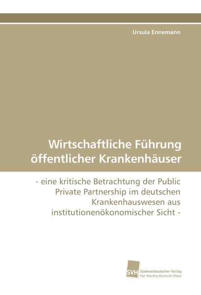 Produktbild: Wirtschaftliche F&uuml;hrung &ouml;ffentlicher Krankenh&auml;user