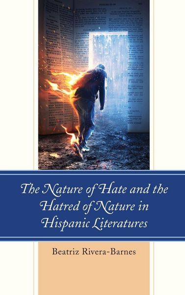 Produktbild: Nature of Hate and the Hatred of Nature in Hispanic Literatures