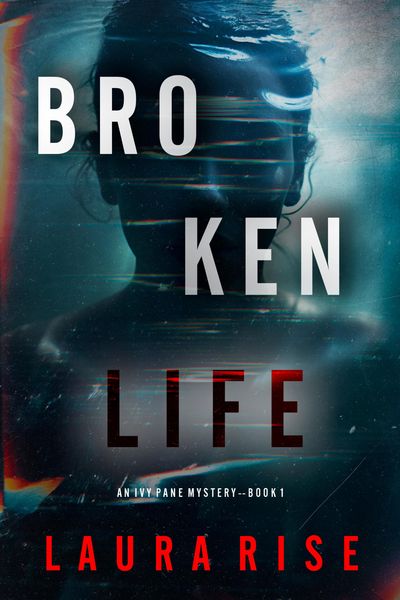 Produktbild: Broken Life (An Ivy Pane Suspense Thriller-Book 1)