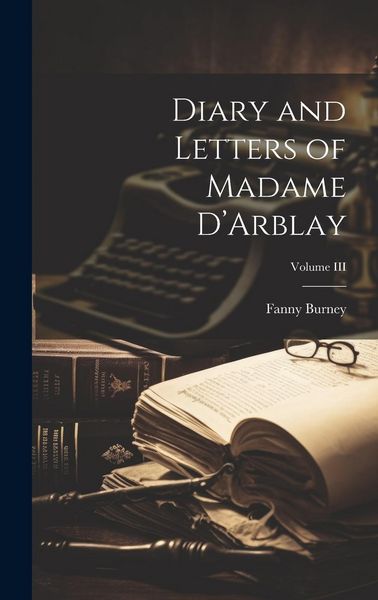 Produktbild: Diary and Letters of Madame D'Arblay; Volume III