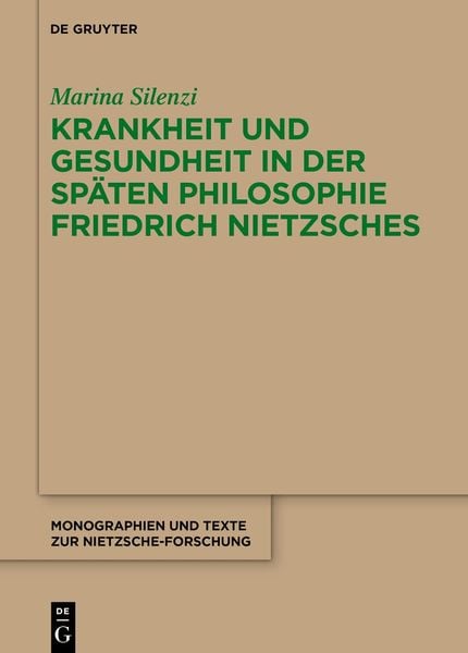 Produktbild: Krankheit und Gesundheit in der sp&auml;ten Philosophie Friedrich Nietzsches