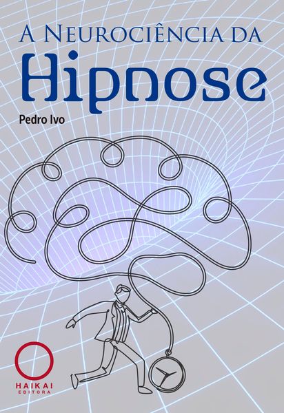 Produktbild: A Neuroci&ecirc;ncia da Hipnose
