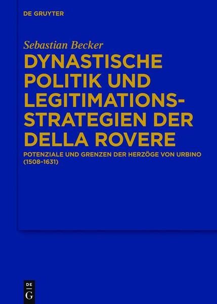 Produktbild: Dynastische Politik und Legitimationsstrategien der della Rovere