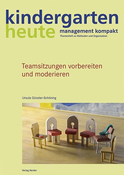 Teamsitzungen vorbereiten und moderieren, Geheftet von Ursula Günster-Schöning, Herder, 978-3-451-00298-4