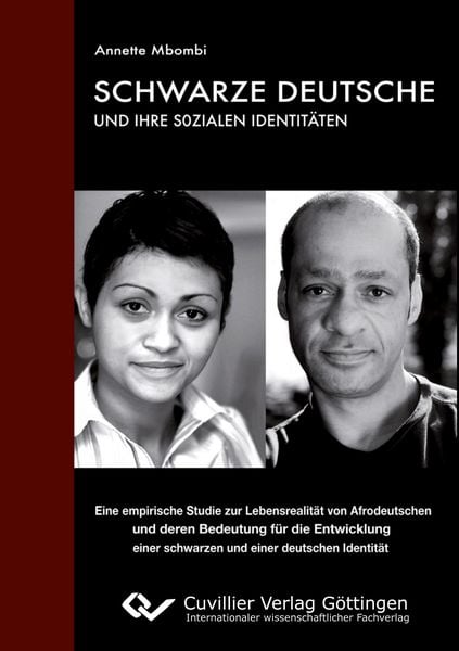 Produktbild: Schwarze Deutsche und ihre sozialen Identit&auml;ten. Eine empirische Studie zur Lebensrealit&auml;t von Afrodeutschen und deren Bedeutung f&uuml;r die Entwicklung einer schwarzen und einer deutschen Identit&auml;t