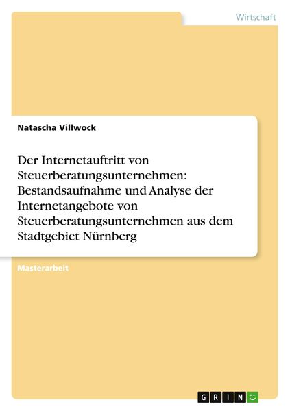 Produktbild: Der Internetauftritt von Steuerberatungsunternehmen: Bestandsaufnahme und Analyse der Internetangebote von Steuerberatungsunternehmen aus dem Stadtgeb