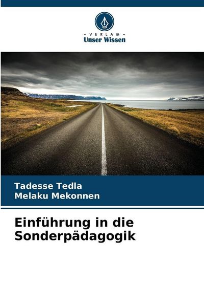Einführung in die Sonderpädagogik, Taschenbuch von Tadesse Tedla , Melaku Mekonnen, Verlag Unser Wissen, 9786209903779