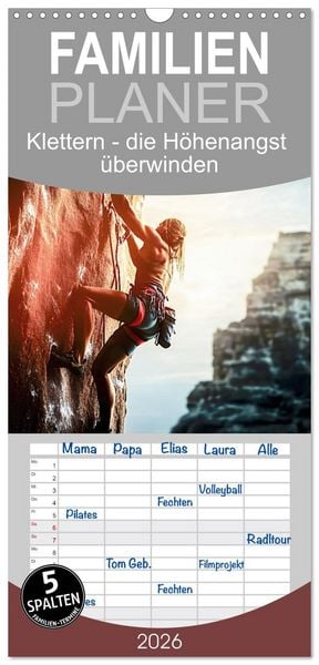 Familienplaner 2026 - Klettern - die Höhenangst überwinden mit 5 Spalten (Wandkalender, 21 x 45 cm) CALVENDO