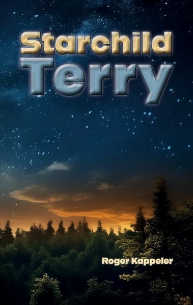 Starchild Terry, Taschenbuch von Roger Kappeler, BoD – Books on Demand, 9783759758620