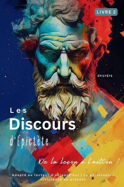 Produktbild: Les Discours d'&Eacute;pict&egrave;te (Livre 2) - De la le&ccedil;on &agrave; l'action !