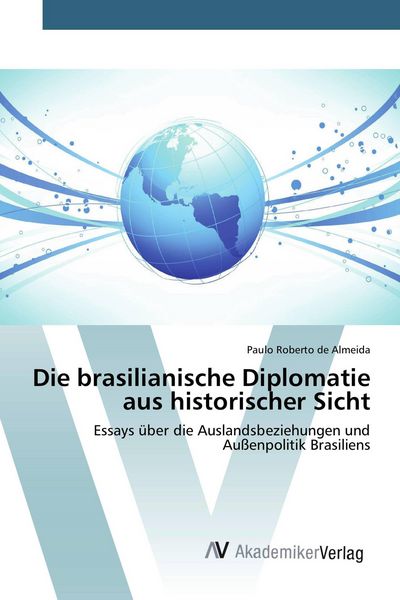 Produktbild: Die brasilianische Diplomatie aus historischer Sicht