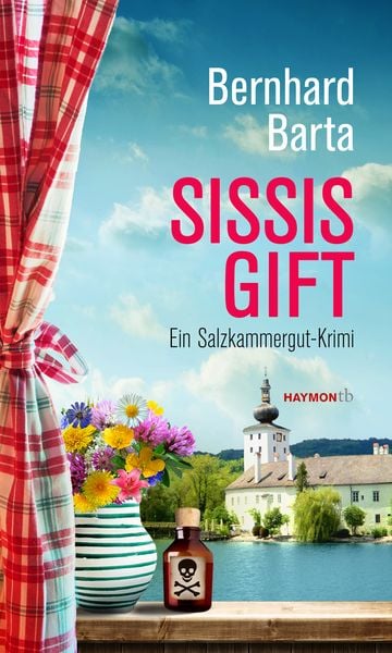 Sissis Gift / Salzkammergut-Krimi Bd. 3