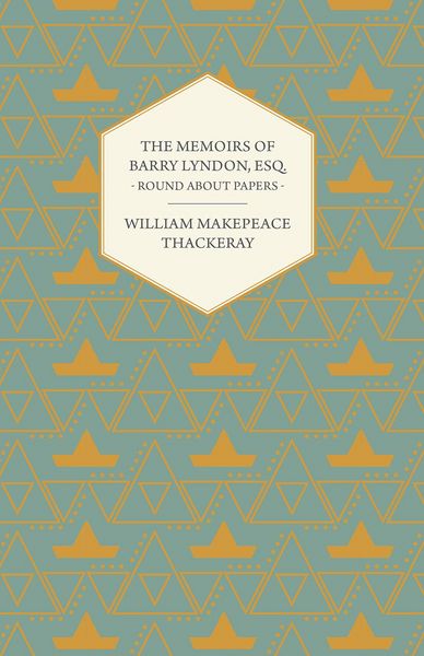 Produktbild: The Memoirs of Barry Lyndon, Esq.- Round About Papers