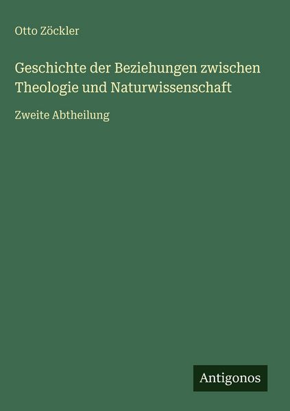 Produktbild: Geschichte der Beziehungen zwischen Theologie und Naturwissenschaft