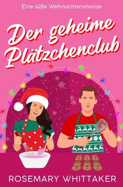 Der Geheime Plätzchenclub, Taschenbuch von Rosemary Whittaker, Tolino Media, 9783819477683