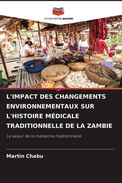 Produktbild: L'impact des Changements Environnementaux Sur L'histoire M&eacute;dicale Traditionnelle De La Zambie