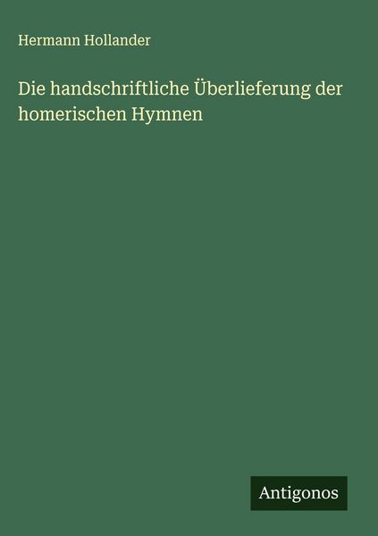 Produktbild: Die handschriftliche &Uuml;berlieferung der homerischen Hymnen