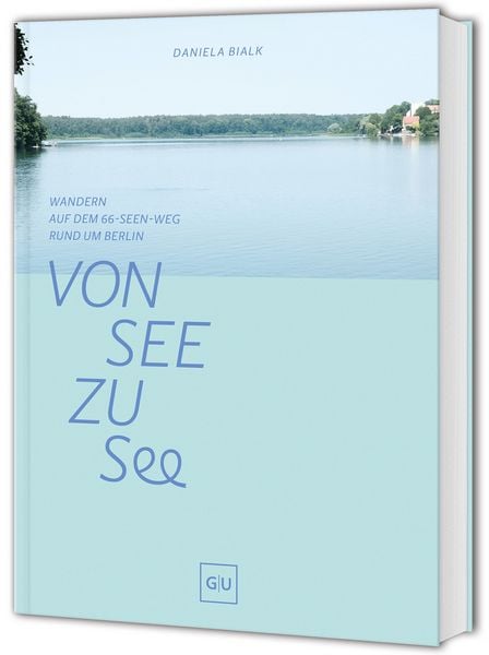 Von See zu See, Taschenbuch von Daniela Bialk, Gräfe und Unzer Verlag GmbH, 9783758902277