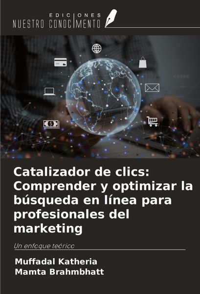 Produktbild: Catalizador de clics: Comprender y optimizar la b&uacute;squeda en l&iacute;nea para profesionales del marketing
