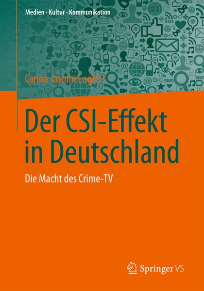 Der CSI-Effekt in Deutschland, Taschenbuch von Carina Jasmin Englert, Springer Fachmedien Wiesbaden GmbH, 9783658024147